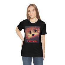 Load image into Gallery viewer, I Wuv You! Short Sleeve Tee