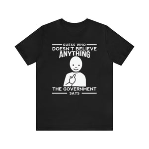 Guess Who Doesn't Believe What the Government Says - David's Brand