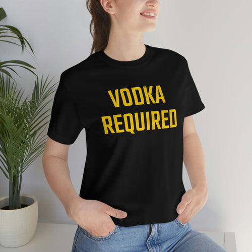 Vodka Required Short Sleeve Tee