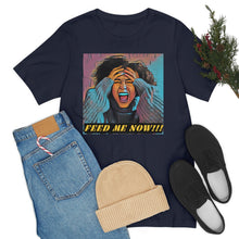 Load image into Gallery viewer, Feed Me Now!!! 4 Short Sleeve Tee - David&#39;s Brand