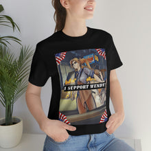Load image into Gallery viewer, I Support Wendy! Short Sleeve Tee
