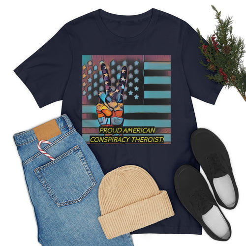 Proud American Conspiracy Theroist! Short Sleeve Tee - David's Brand