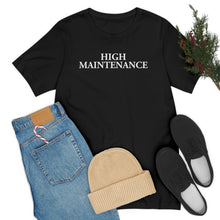 Load image into Gallery viewer, High Maintenance Short Sleeve Tee