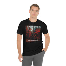 Load image into Gallery viewer, Nature is my Church Short Sleeve Tee