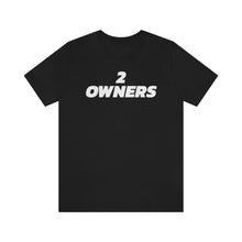 Load image into Gallery viewer, 2 Owners Short Sleeve Tee