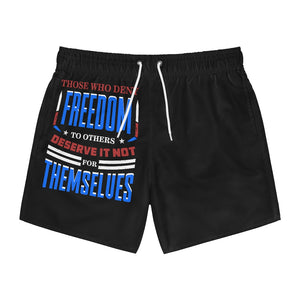 Those Who Deny Freedom To Others Swim Trunks - David's Brand