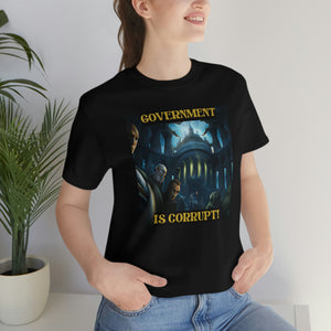 Government is Corrupt! Short Sleeve Tee