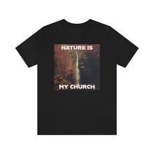 Load image into Gallery viewer, Nature Is My Church Short Sleeve Tee