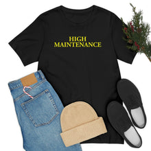 Load image into Gallery viewer, High Maintenance Short Sleeve Tee