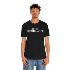 High Maintenance Short Sleeve Tee