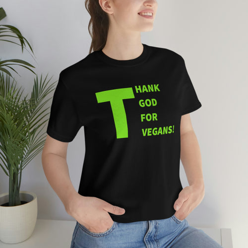Thank God For Vegans! Short Sleeve Tee