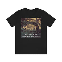 Load image into Gallery viewer, Not All Who Wander Are Lost 6 Short Sleeve Tee