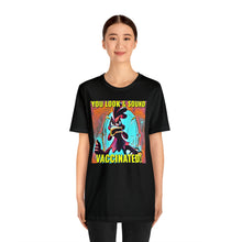 Load image into Gallery viewer, You Look &amp; Sound Vaccinated! Short Sleeve Tee
