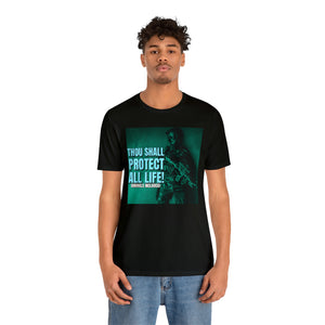 Thou Shall Protect All Life! Short Sleeve Tee