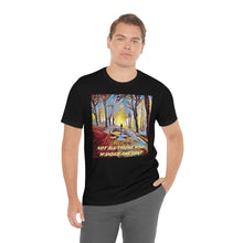 Load image into Gallery viewer, Not All Those Who Wander Are Lost 3 Short Sleeve Tee