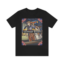 Load image into Gallery viewer, I Support Wendy! Short Sleeve Tee