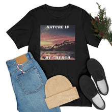 Load image into Gallery viewer, Nature is my Church Short Sleeve Tee