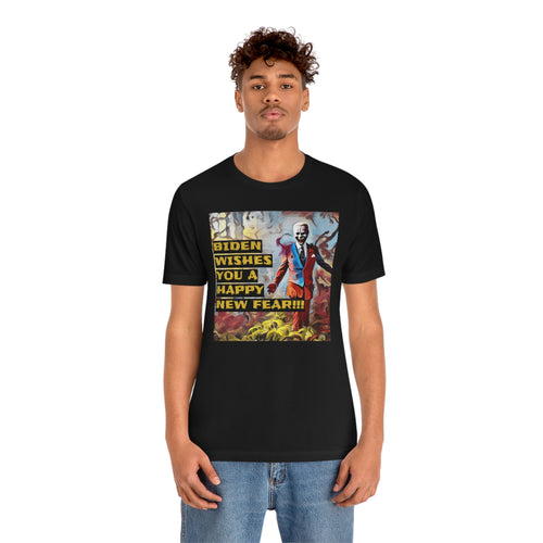 Biden Wishes You A Happy New Fear!!! Short Sleeve Tee