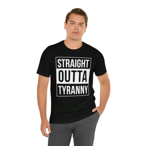 Straight Outta Tyranny Short Sleeve Tee - David's Brand