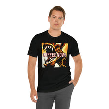 Load image into Gallery viewer, Coffe Now! Short Sleeve Tee