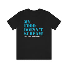 Load image into Gallery viewer, My Food Doesn&#39;t Scream Short Sleeve Tee - David&#39;s Brand