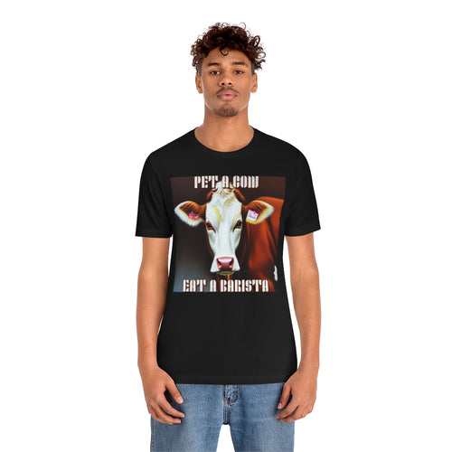 PET A COW EAT A BARISTA Short Sleeve Tee - David's Brand