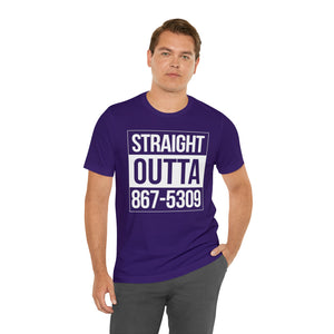 Straight Outta 867-5309 Short Sleeve Tee