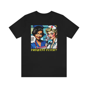 Frequent Flyer? Short Sleeve Tee
