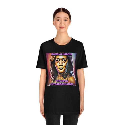 Kamala Harris Stripper Extraordinaire! Short Sleeve Tee