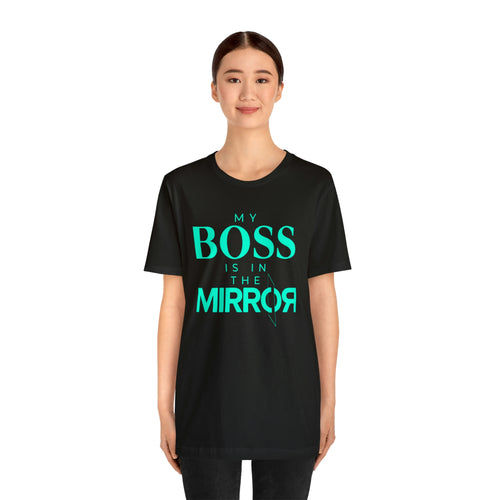 My Boss Is In The Mirror Short Sleeve Tee - David's Brand