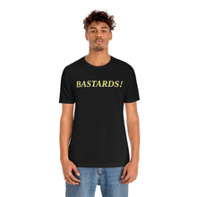 Load image into Gallery viewer, Bastards! Short Sleeve Tee