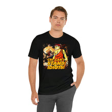 Load image into Gallery viewer, CSI: Can&#39;t Stand Idiots! Short Sleeve Tee