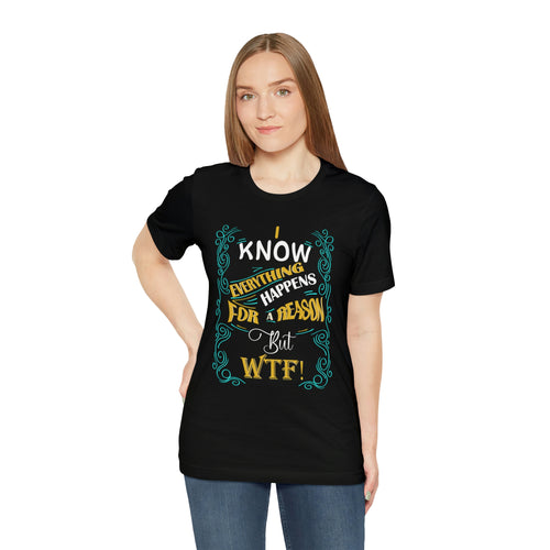 I Know Everything Happens for a Reason Short Sleeve Tee - David's Brand