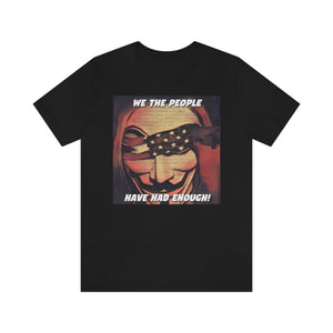 We the People Have Had Enough! Short Sleeve Tee