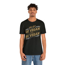 Load image into Gallery viewer, Go Vegan Be Vegan Short Sleeve Tee - David&#39;s Brand