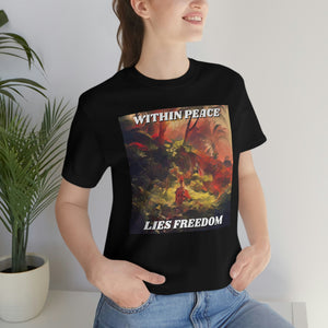 Within Peace Lies Freedom Short Sleeve Tee