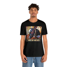 Load image into Gallery viewer, I Miss My Mother Short Sleeve Tee