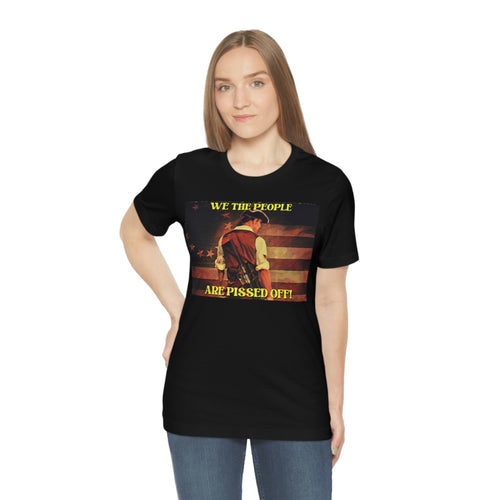 We the People are Pissed Off! Short Sleeve Tee