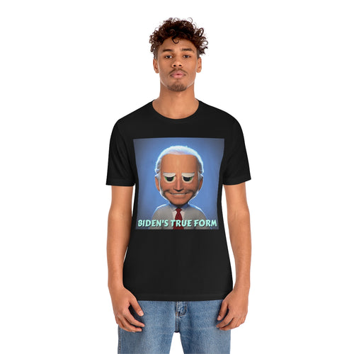 Biden's True Form Short Sleeve Tee
