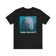 Load image into Gallery viewer, I Smell Bullsh*t! Short Sleeve Tee