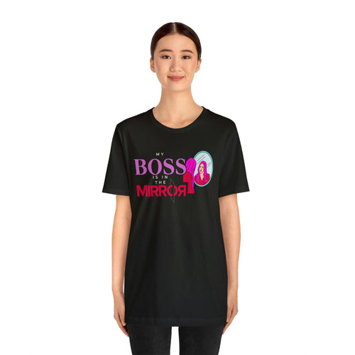My Boss Is In The Mirror Short Sleeve Tee