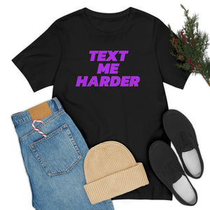 Text Me Harder Short Sleeve Tee