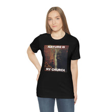 Load image into Gallery viewer, Nature Is My Church Short Sleeve Tee