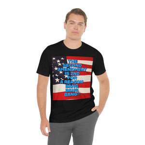 The 2nd Amendment is Second for a Reason  Short Sleeve Tee - David's Brand