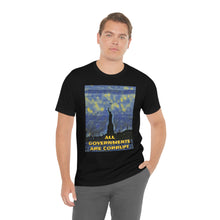Load image into Gallery viewer, All Governments Are Corrupt Short Sleeve Tee