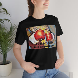 I Fight for the Reindeer! Short Sleeve Tee - David's Brand