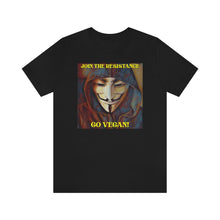 Load image into Gallery viewer, Join the Resistance Go Vegan ! Short Sleeve Tee