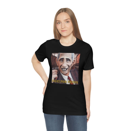 Fauci for Prison Short Sleeve Tee