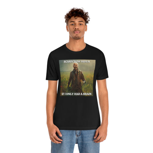 Scarecrow Biden If I Only Had A Brain Short Sleeve Tee