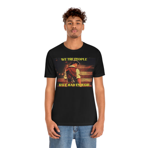 We the People Have Had Enough! Short Sleeve Tee